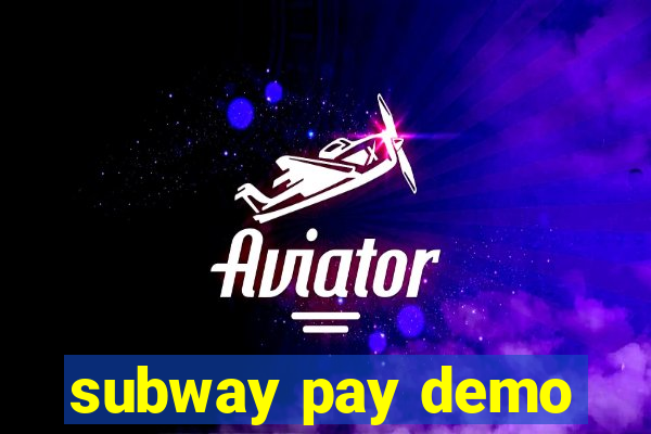 subway pay demo